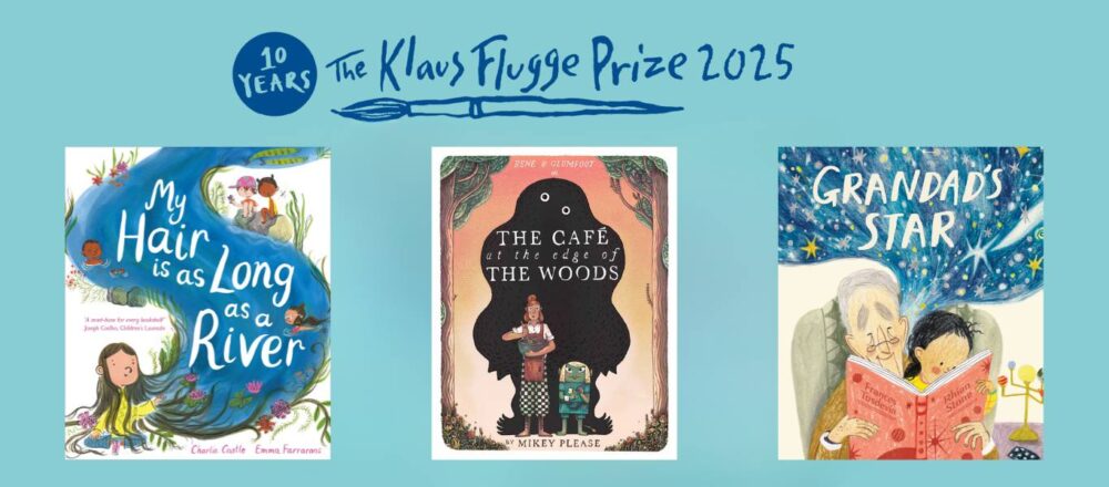 Cover shots of the three titles shortlisted for the Klaus Flugge Prize 2025