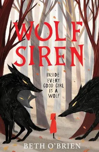 Cover image of Wolf Siren showing a small red figure surrounded by wolves that loom over her against a background of forest trees.