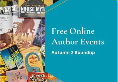 Graphic for a free online author events roundup for the second half of the autumn term, featuring a colourful collage of children’s books.